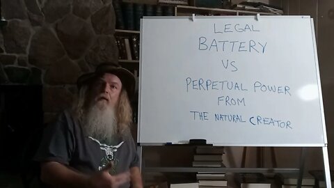 LEGAL BATTERY VS PERPETUAL POWER FROM OUR CREATOR