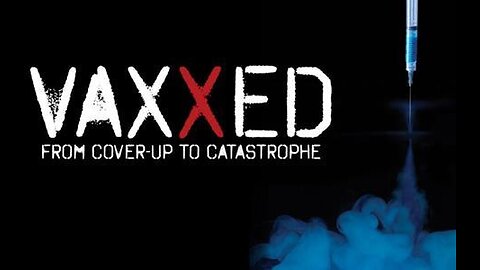 Vaxxed: From Cover Up to Catastrophe 2016