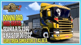 MOD SCANIA R e S 124G MAIS TOP DO EURO TRUCK SIMULATOR 2 1.42 BETA