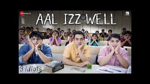 Aal Izz Well – 3 Idiots Aamir Khan, Madhavan, Sharman J Sonu N, Swanand K & Shaan Shantanu M