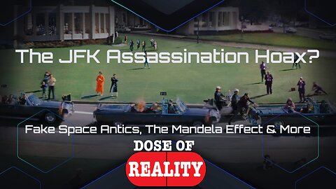 The JFK Assassination Hoax? Fake Space Antics, Mandela Effect & More w Sovereign Soul Unchained Mind
