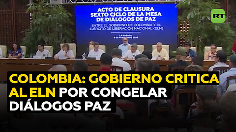 Colombia sostiene que el anuncio del ELN genera una crisis innecesaria