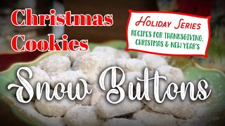 Snow Buttons ❄️ (aka Mexican Wedding Cookies, Snowballs, Christmas Cookies) 🎄☃️🍪