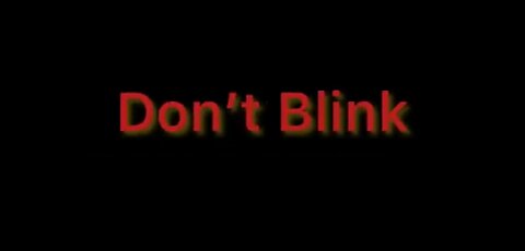 Don’t blink-Did you see DarkAmbientMusic (DO NOT WATCH if you have nervous anxiety heart disorder)