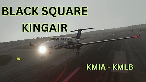 MSFS | Black Square Kingair | KMIA-KMLB