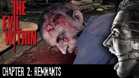 The Evil Within: Chapter 2 - Remnants (with commentary) PS4