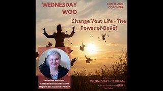 Wednesday Woo - Change Everything - The Power of Belief