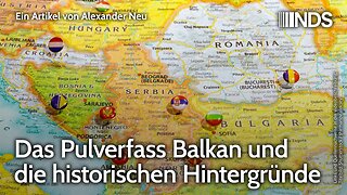 Das Pulverfass Balkan und die historischen Hintergründe | Alexander Neu | NDS-Podcast