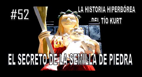 52. LA SEMILLA DE PIEDRA - REVELACIONES DE BELICENA VILLCA