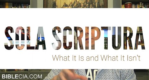 Sola Scriptura. What It Is and What It Is Not