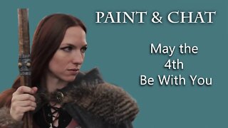 Paint & Chat - May the 4th Be With You