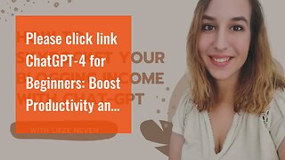 Please click link ChatGPT-4 for Beginners: Boost Productivity and Skyrocket Your Earning Potent...