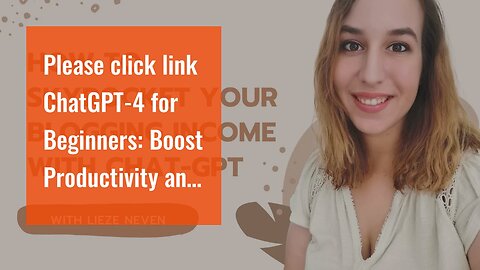 Please click link ChatGPT-4 for Beginners: Boost Productivity and Skyrocket Your Earning Potent...