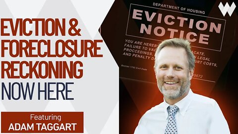 Evictions & Foreclosures Set To Spike As Moratoriums Expire | Adam Taggart On Coming Housing Crisis
