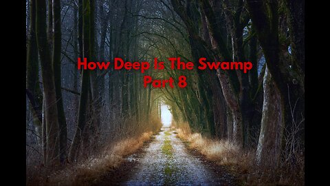 How Deep Is The Swamp Part 8
