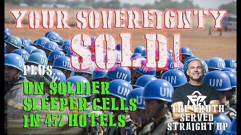 Your Sovereignty Sold to the WHO - UN Soldier Sleeper Cells in 452 Hotels