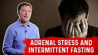 How to Overcome Adrenal Stress with Intermittent Fasting? – Dr. Berg