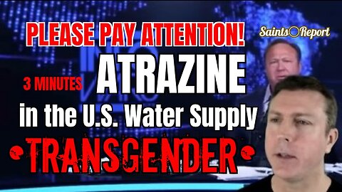 2747. Atrazine | Contaminate in US Water Supply | Transgender Cult