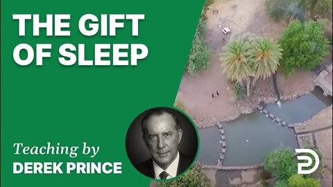The Gift of Sleep 02/6 - A Word from the Word - Derek Prince