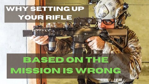 Why setting up your rifle based on the mission is wrong