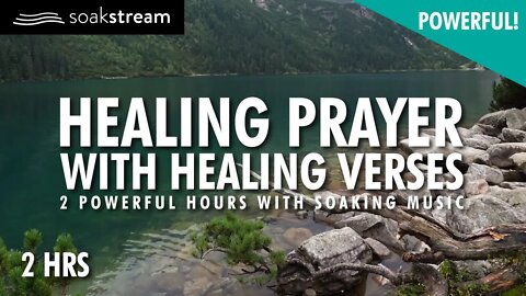Healing Prayer | Praying Healing Bible Verses Over You | 2 Powerful Hours