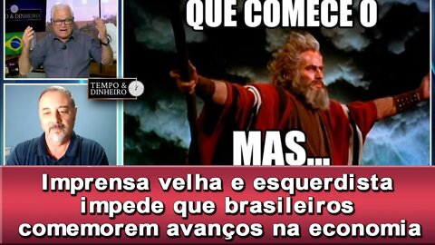 Imprensa velha e esquerdista impede que brasileiros comemorem avanços na economia