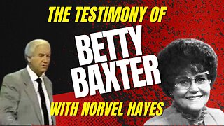 Betty Baxter POWERFUL Testimony w/ Norvel Hayes