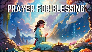 Prayer for Blessing | Powerful Daily Prayer for God's Blessings