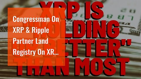Congressman On XRP & Ripple Partner Land Registry On XRP Ledger