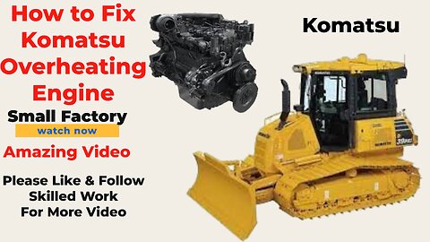 How to Fix Komatsu Bulldozer Overheating Engine How to Repair Complete Engine Amazing Video