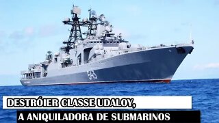 Destróier Classe Udaloy, A Aniquiladora De Submarinos