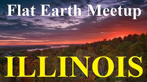 [archive] Flat Earth meetup Illinois July 29, 2023 ✅