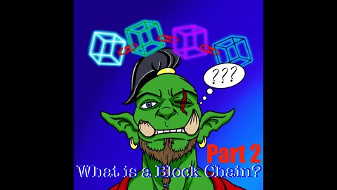 What Is BlockChain Pt2