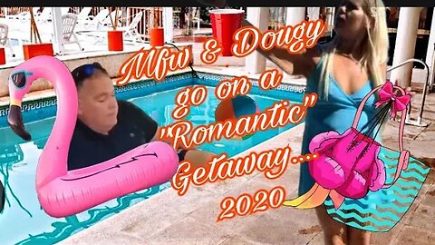 MFW takes Doug on a “Romantic” trip: Doug “falls down the stairs” & MFW has temper tantrums(2020)