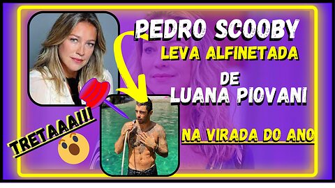 Treta!Com #PedroScooby, e #LuanaPiovani, ela que começou o ano já alfinetando o ex na virada do ano.