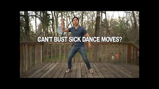 You CAN bust sick dance moves, my friend! (April Fool's Episode)