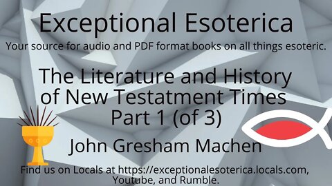 The Literature and History of New Testament Times-Part 1 (of 3) by John Gresham Machen