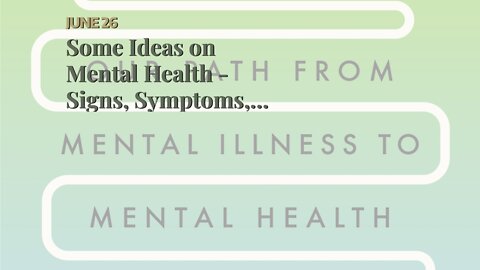 Some Ideas on Mental Health - Signs, Symptoms, and Support - The Mighty You Need To Know