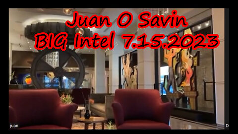 Juan O Savin BIG Intel 7.15.2023 - Q Team