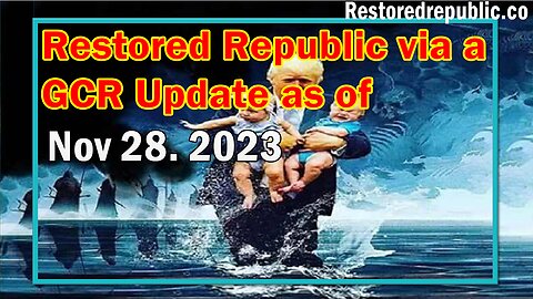 Restored Republic via a GCR Update as of November 28, 2023 - Judy Byington