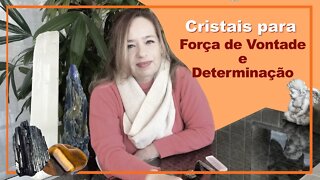 Cristais para Força de Vontade e Determinação