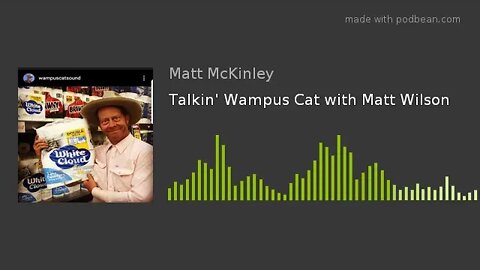 Talkin' Wampus Cat with Matt Wilson