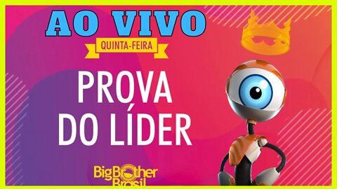 BBB 22 Ao Vivo, Noticias Prova Do Líder 24/02/2022