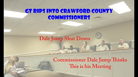 GT Rips into Crawford Commissioners | Dale Jump Shut Down and Taught How To Respect The People