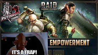 STOP!! It’s a trap!! EMPOWERMENT CAN HURT YOU!! - RAID Shadow Legends