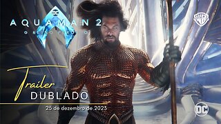 Aquaman 2: O Reino Perdido | Trailer oficial dublado | 2023