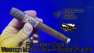 El Gueguense Wiseman Maduro Churchill Box Press | Foundation Cigars | CigarShowTim | Tobacco Talk