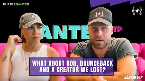 What About Bob Menery, BounceBack Beer, Smart and Wild and a Creator We Lost? | Banter FTP