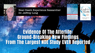 Evidence Of The Afterlife: Ground-Breaking New Findings From The Largest NDE Study EVER Reported