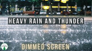 Heavy Rain and Thunder Sounds - Dimmed Screen | Relaxation sounds for sleep and calm